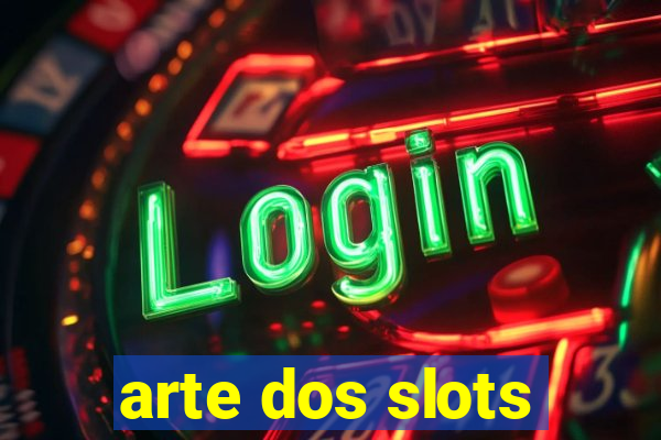 arte dos slots